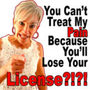 You Can’t Treat My Pain Because You’ll Lose Your License?!?! With Connie Smith