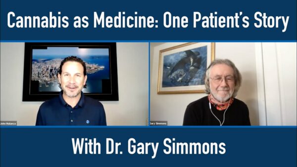 Cannabis as Medicine: One Patient’s Story With Dr. Gary Simmons