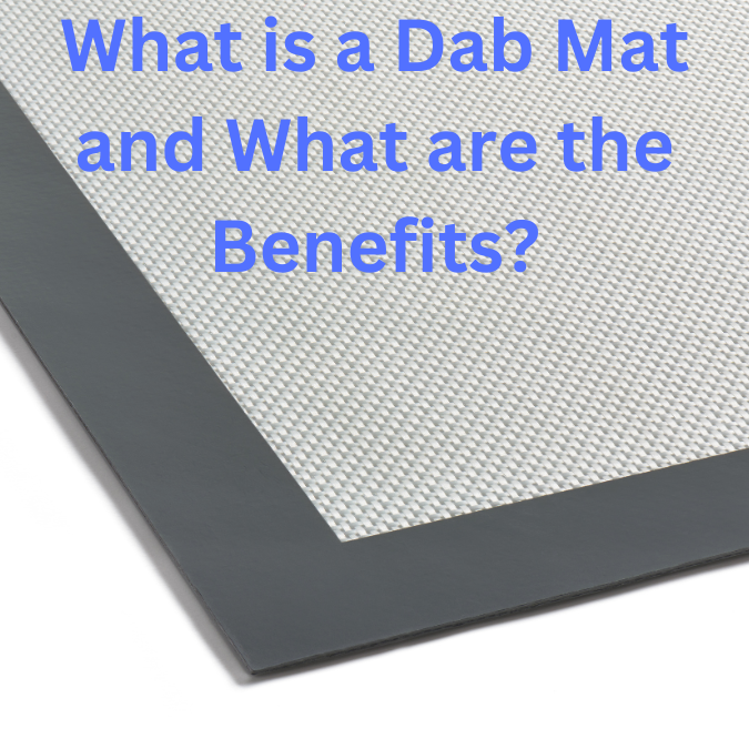 What is a Dab Mat and What are the Benefits